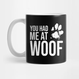 Funny Dog Lover - You had me at Woof Mug